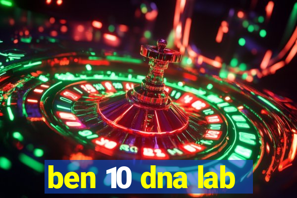 ben 10 dna lab